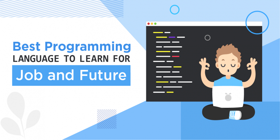 Best Programming Languages to Learn in 2021 (for Job & Future)